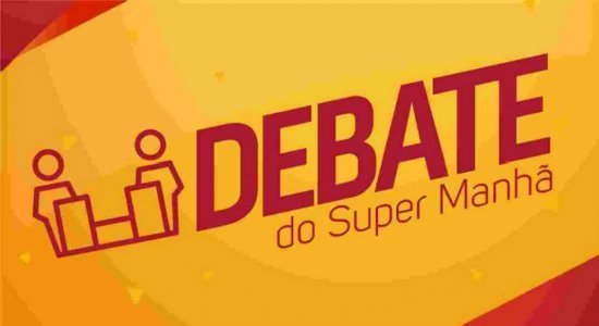 Debate do Super Manhã