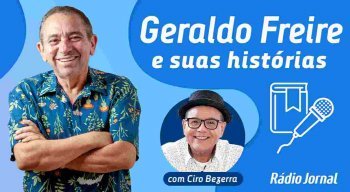 Podcast / Geraldo Freire e suas histórias