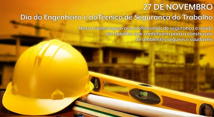 Dia 27 de novembro é o Dia do Técnico em Segurança do Trabalho