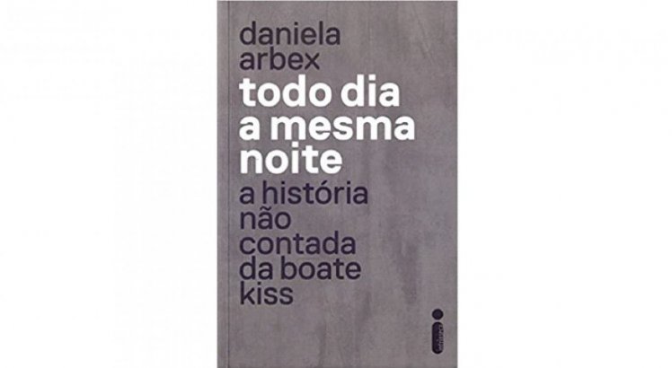 Livro da jornalista Daniela Arbex conta tragédia que abateu Santa Maria, em janeiro de 2013