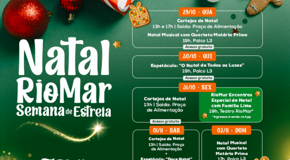 Cartaz de divulgação do "Natal RioMar - Semana de Estreia" com fundo verde e elementos natalinos. O cronograma lista eventos de 29 de outubro a 02 de novembro.