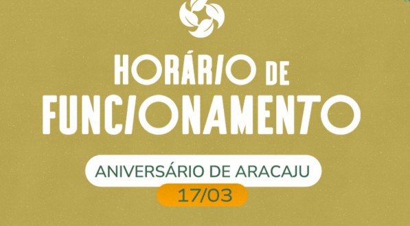 Confira horário de funcionamento no dia 17/03/2025