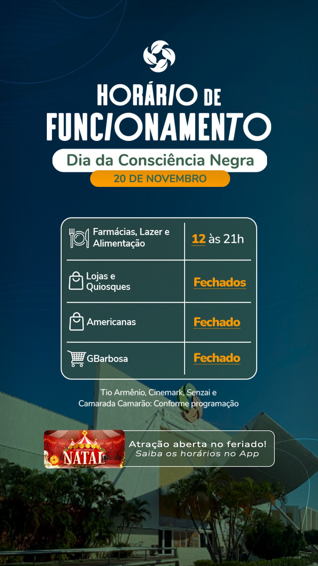 magem vertical com fundo em tons de azul, mostrando o topo da fachada do Shopping Jardins na parte inferior. No centro, aparece o texto "Horário de Funcionamento" e, logo abaixo, uma faixa branca com "Dia da Consciência Negra" e uma tarja amarela com a data "20 de novembro". Abaixo, há um quadro informativo com ícones e horários: "Farmácias, Lazer e Alimentação: 12h às 21h"; "Lojas e Quiosques: Fechados"; "Americanas: Fechado"; "GBarbosa: Fechado". No rodapé do quadro, lê-se: "Tio Armênio, Cinemark, Senzai e Camarada Camarão: Conforme programação". À direita, próximo à base da imagem, há um card ilustrado com tema natalino e o texto: "Atração aberta no feriado! Saiba os horários no App".