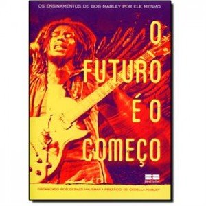 bOB MARLEY O FUTURO É O COMEÇO