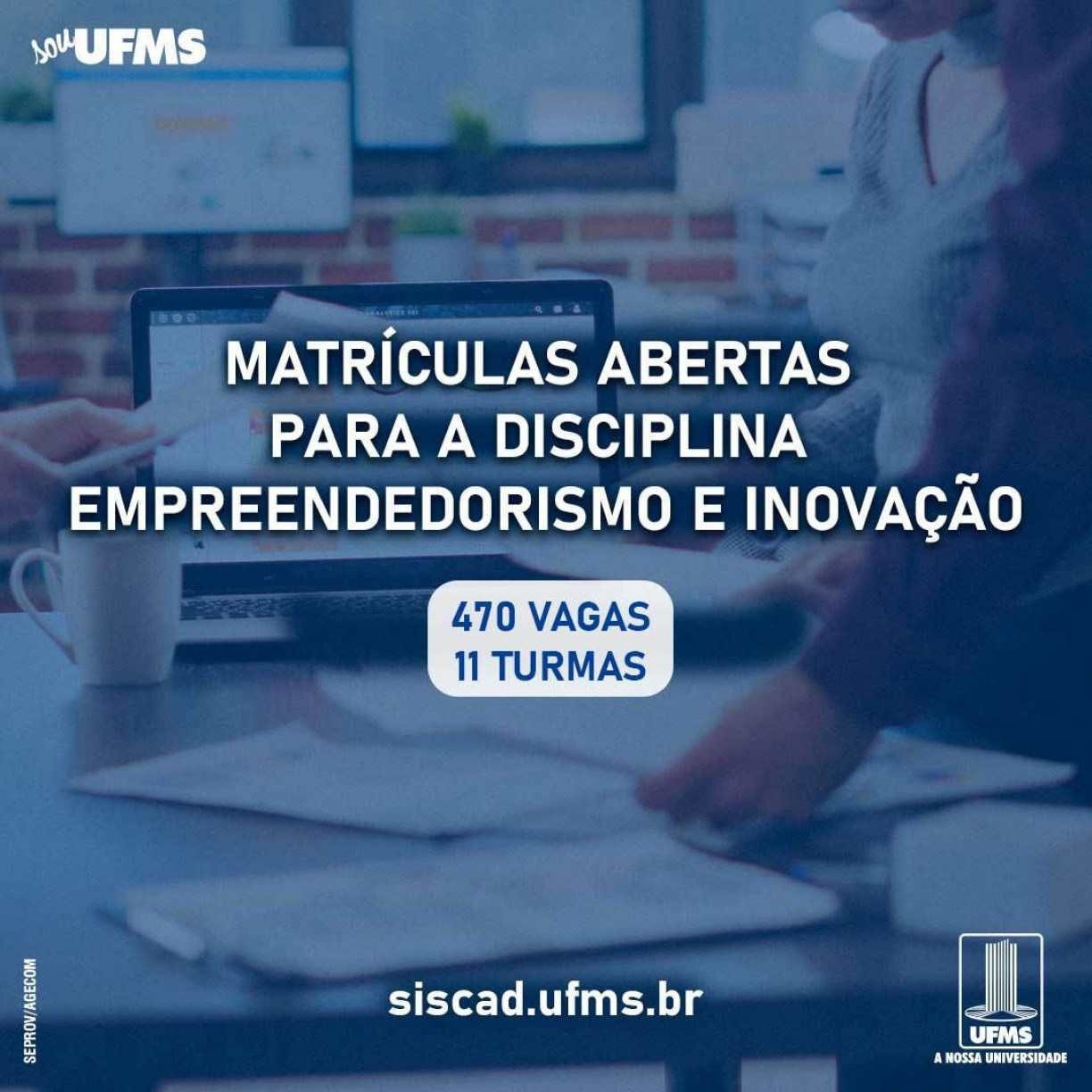 DISCIPLINA: UFMS abre matrículas para Empreendedorismo e Inovação