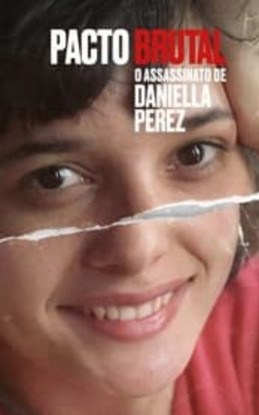 CASO DANIELLA PEREZ: Veja outros documentários inspirados em crimes reais