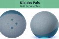 DIA DOS PAIS 2022: Echo Dots, com Alexa, estão em promoção nesta terça-feira (09)