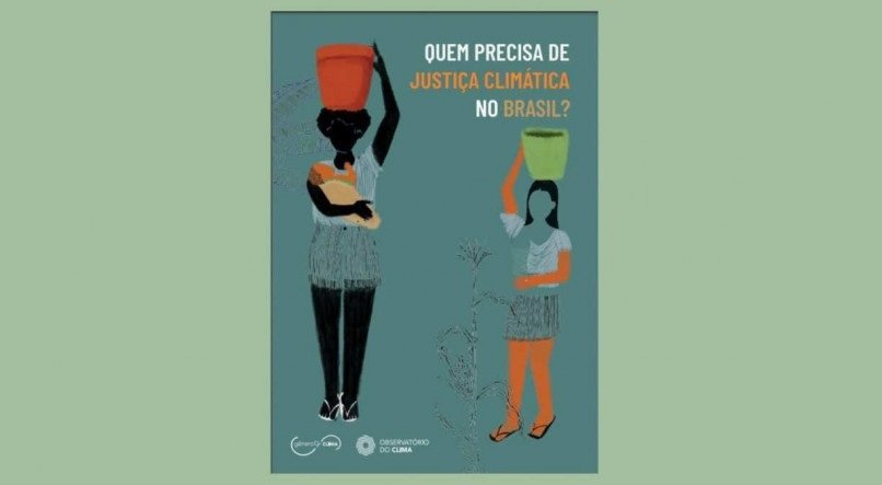 Livro é composto por 16 entrevistas com lideranças indígenas, quilombolas de comunidades pesqueiras, periféricas e rurais, além de especialistas que lidam com o tema da mudança climática atingindo as populações vulneráveis