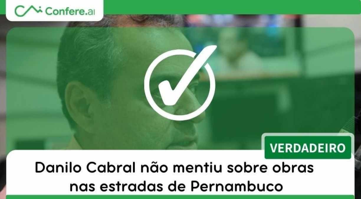 Danilo Cabral não mentiu sobre obras nas estradas de Pernambuco
