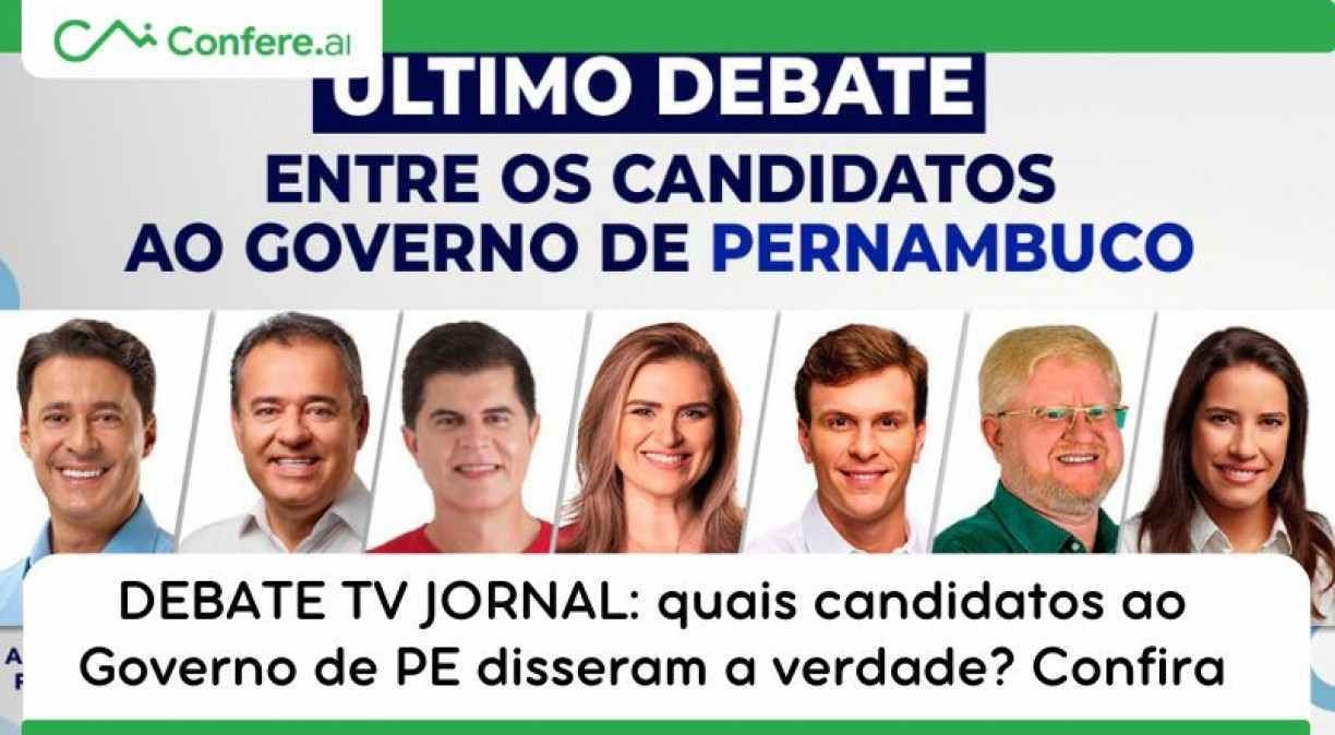 DEBATE TV JORNAL: quais candidatos ao Governo de PE disseram a verdade? Confira