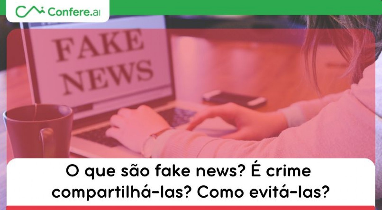 O que são fake news? É crime compartilhá-las? Como evitá-las?