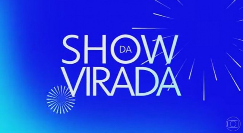 Show da Virada será transmitido entre o dia 31 dezembro e 1º de janeiro. 