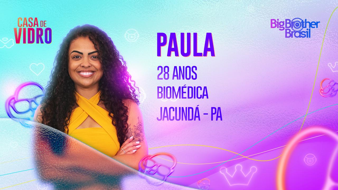 Paula est&aacute; na Casa de Vidro do BBB 23