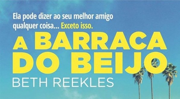 A Barraca do Beijo (Beth Reekles)