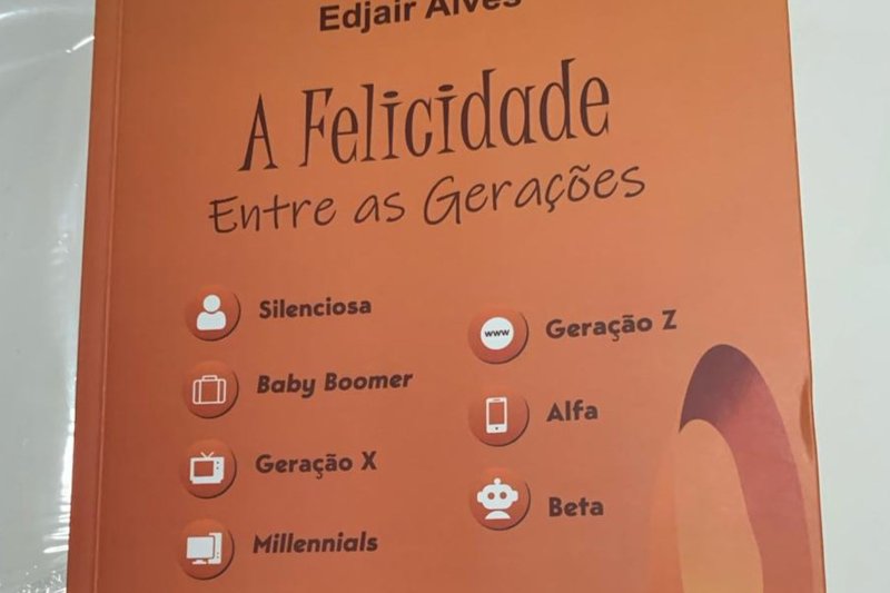 Livro A Felicidade Entre as Gerações, de Edjair Alves, será lançado no dia 11 de dezembro