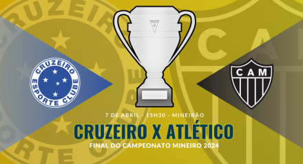 Cruzeiro x Atlético-MG, Final do Campeonato Mineiro 2024