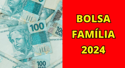 Imagem relaciona notas de dinheiro com o Bolsa Família 2024