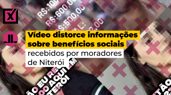 Vídeo distorce informações sobre benefícios sociais recebidos por moradores de Niterói