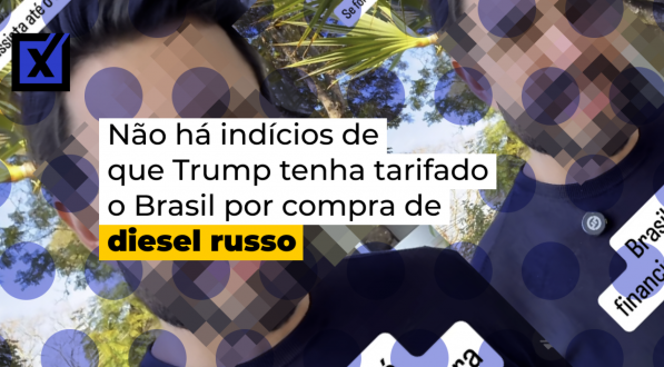 Não há indícios de que Trump tenha tarifado o Brasil por compra de diesel russo