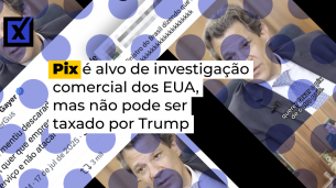 Pix é alvo de investigação comercial dos EUA, mas não pode ser taxado por Trump
