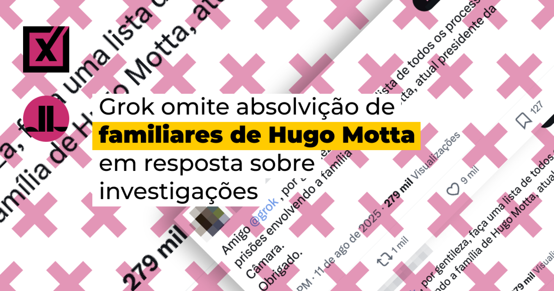 Grok omite absolvição de familiares de Hugo Motta em resposta sobre investigações