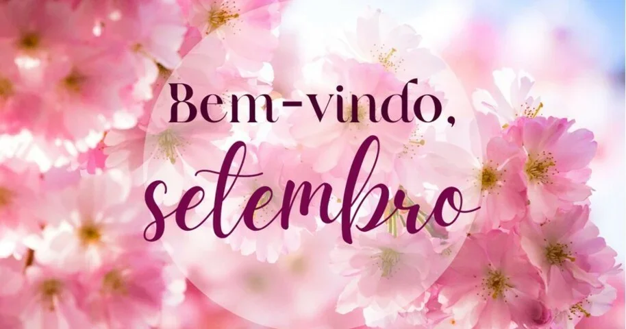 Bem-vindo, setembro!