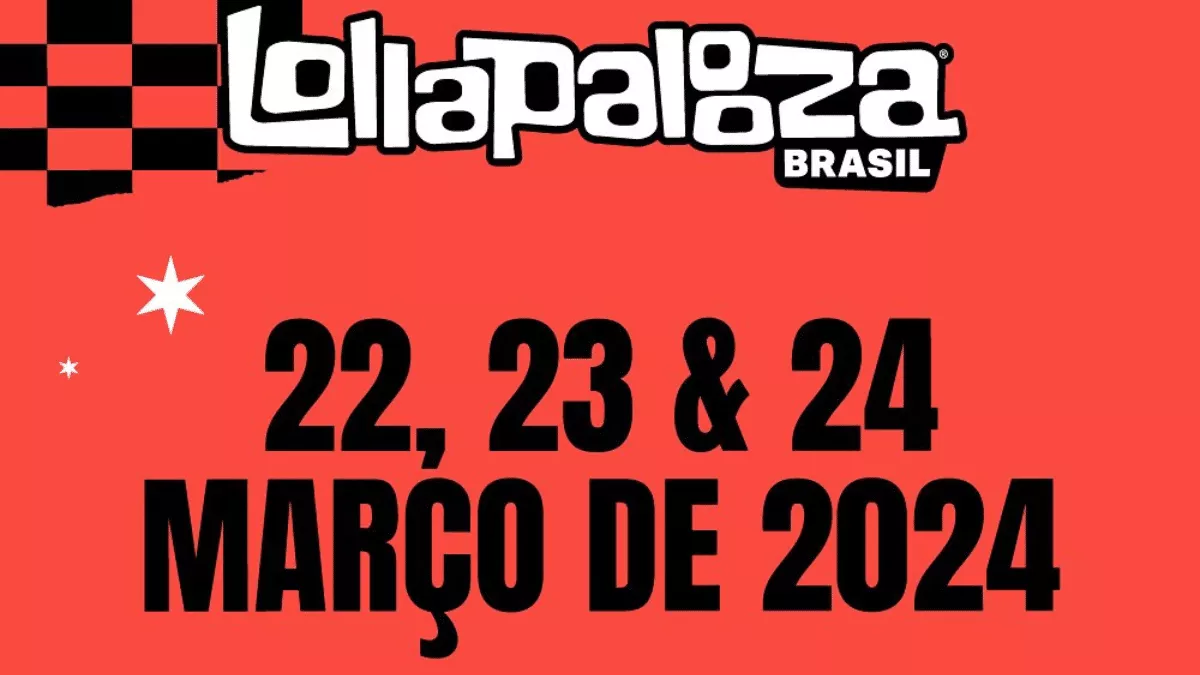 LOLLAPALOOZA 2024 ATRAÇÕES CONFIRMADAS Confira o lineup oficial e