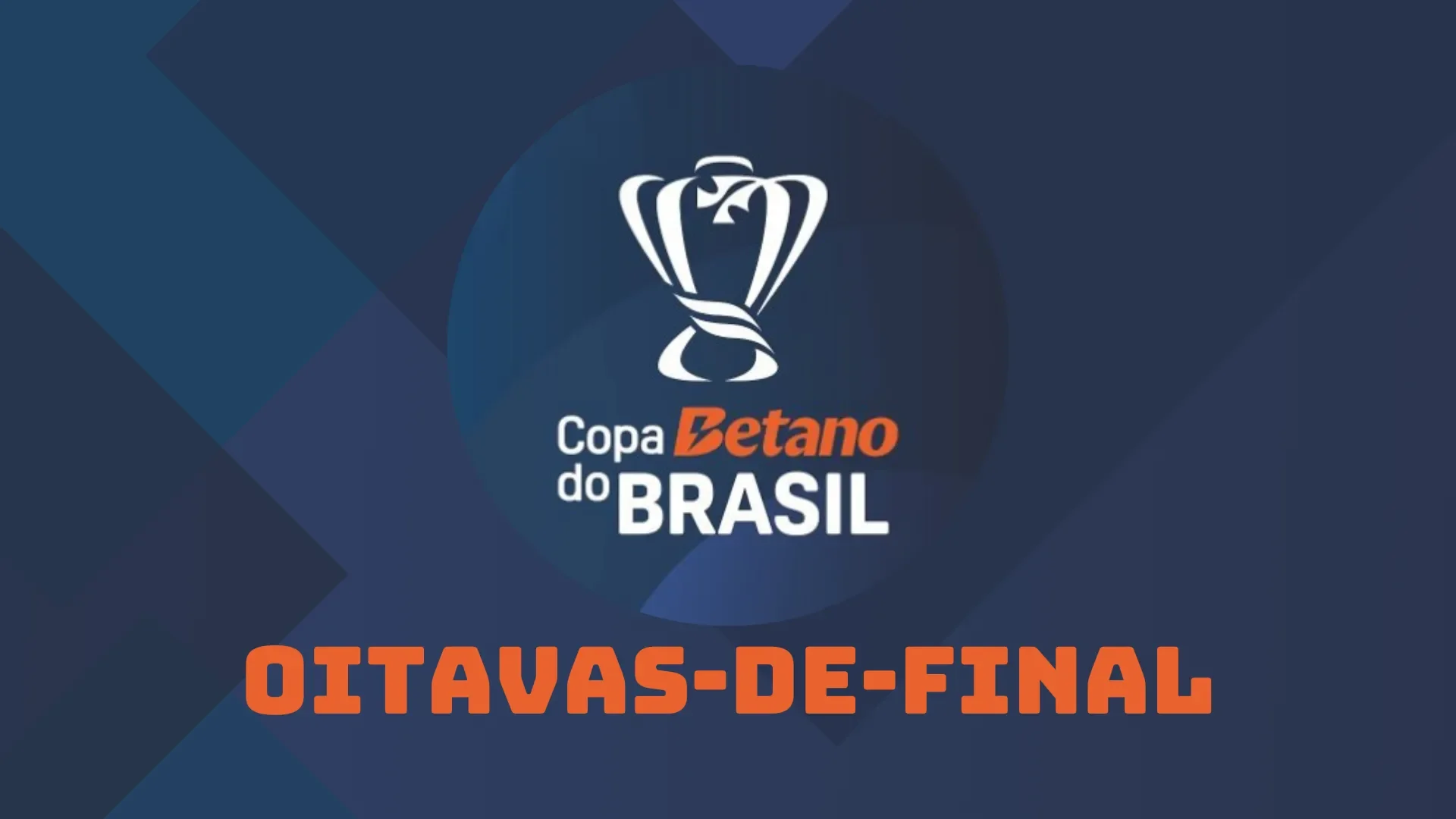 Saiba tudo sobre as oitavas-de-final da Copa do Brasil 2024